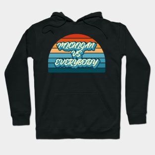 Michigan VS Everybody Hoodie